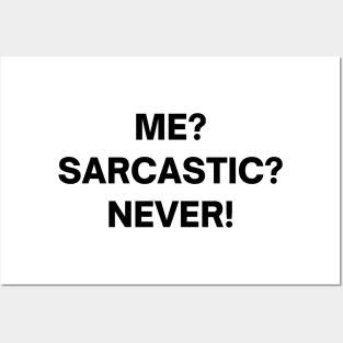 Me? sarcastic? NEVER! Posters and Art